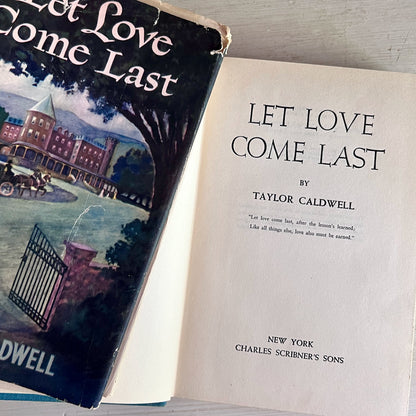 Let Love Come Last by Taylor Caldwell, Vintage Book 1949